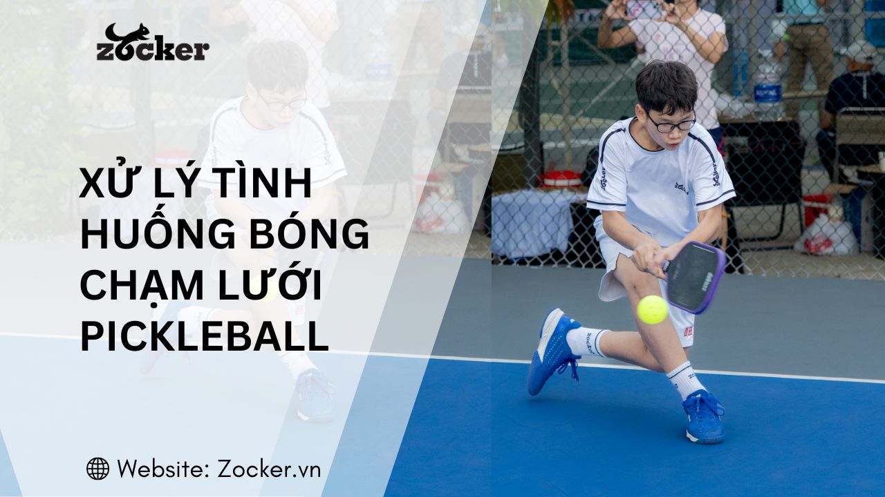 Phải làm gì trong tình huống bóng chạm lưới?