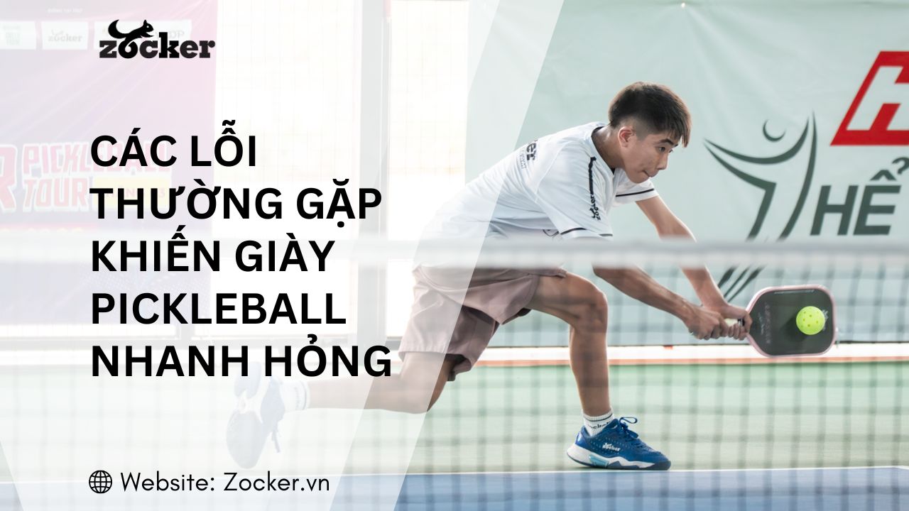 Các lỗi thường gặp khiến giày pickleball nhanh hỏng