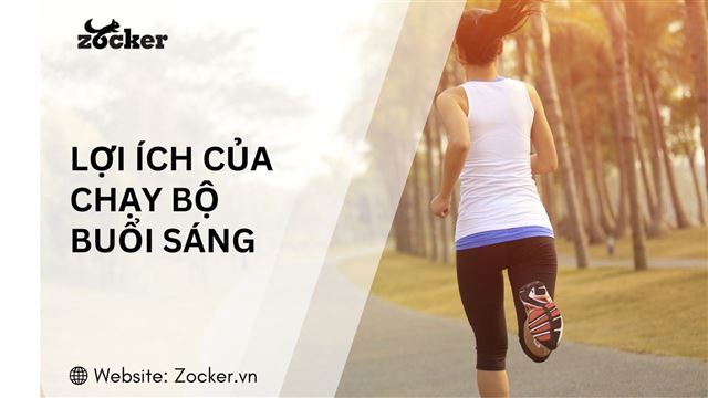 Lợi ích khi tập luyện chạy bộ buổi sáng