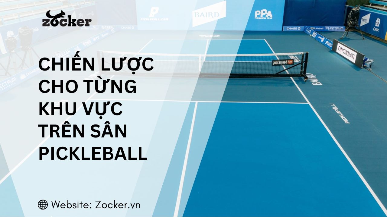 Nắm vững chiến lược cho từng khu vực trên sân 