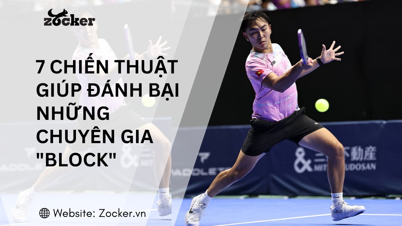 7 chiến thuật giúp đánh bại những chuyên gia block