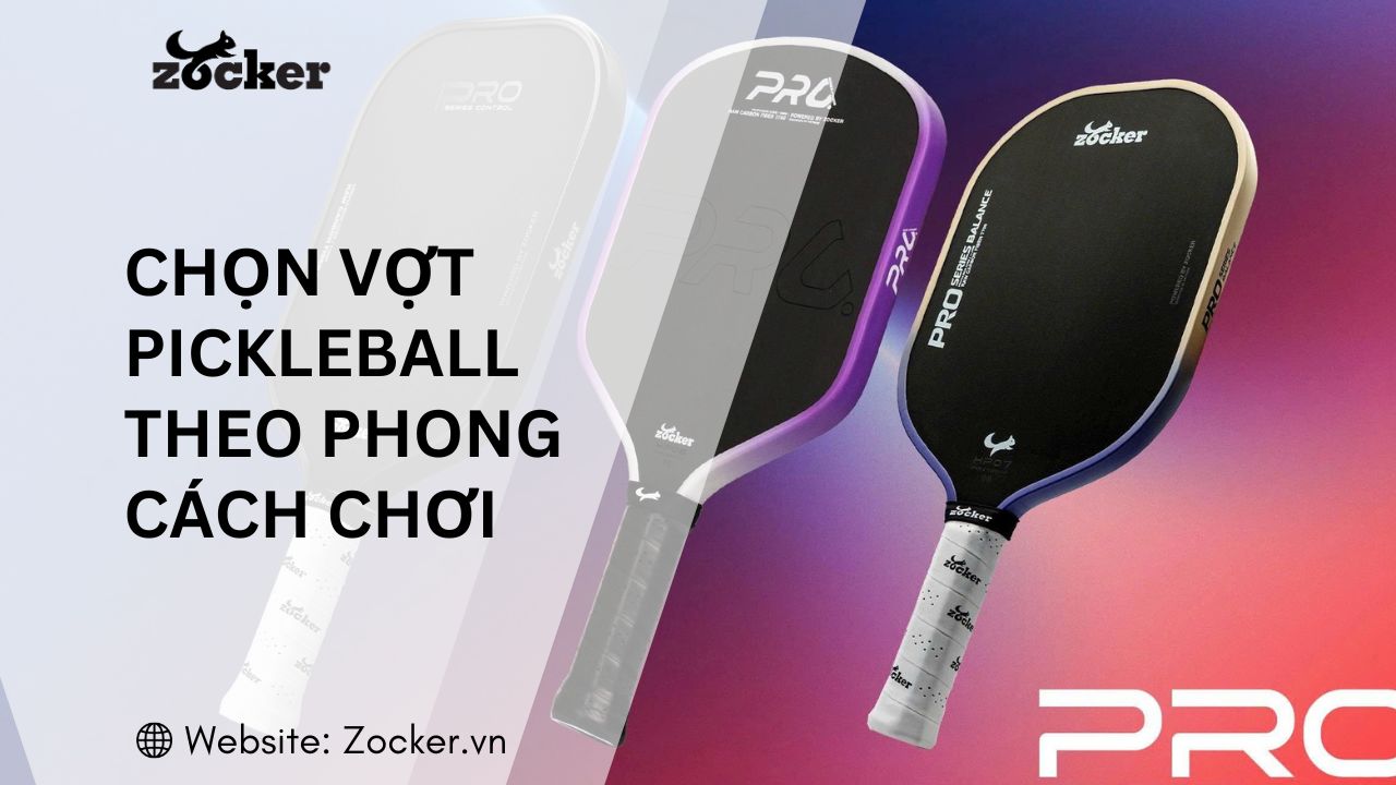 Chọn vợt Pickleball theo phong cách chơi: kiểm soát – tấn công – phòng thủ