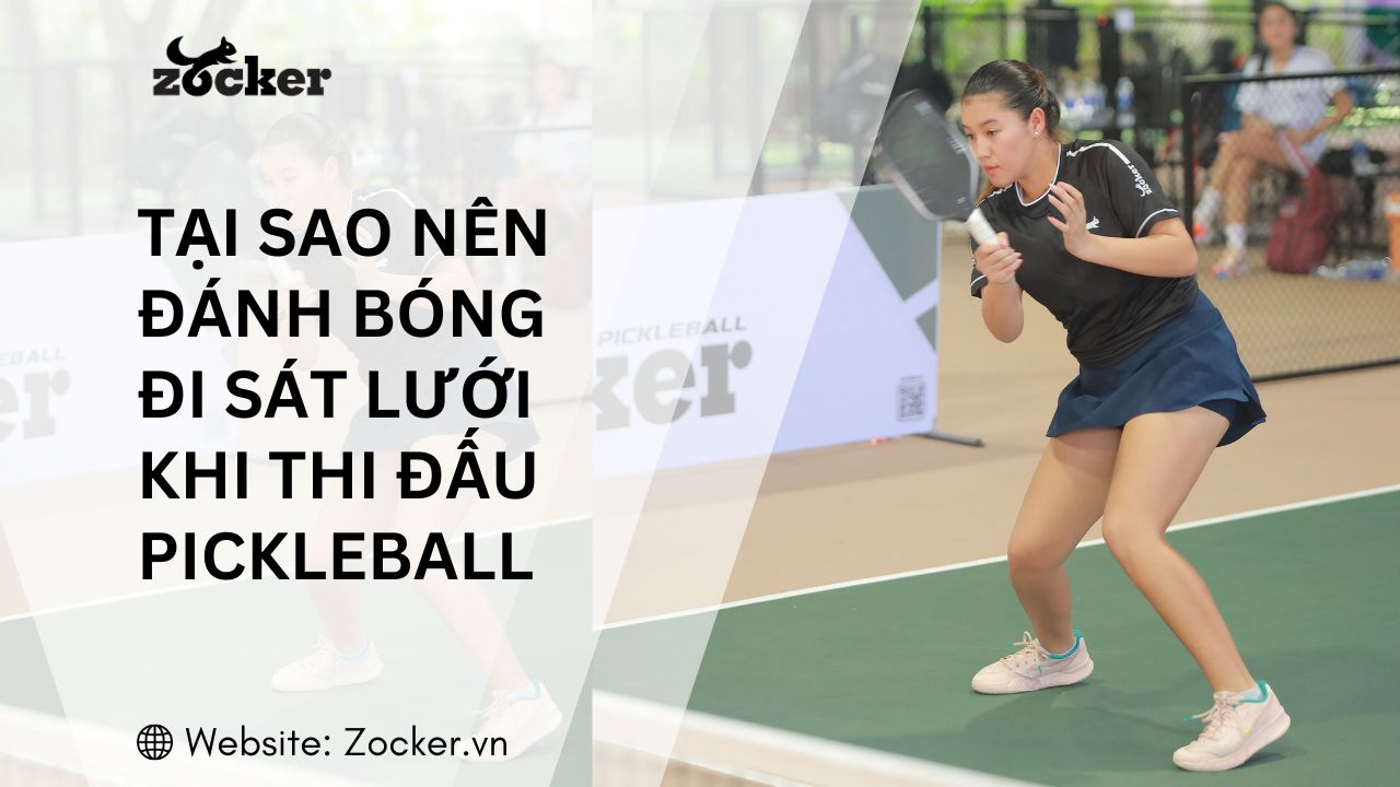 Tại sao nên đánh bóng đi sát lưới khi thi đấu