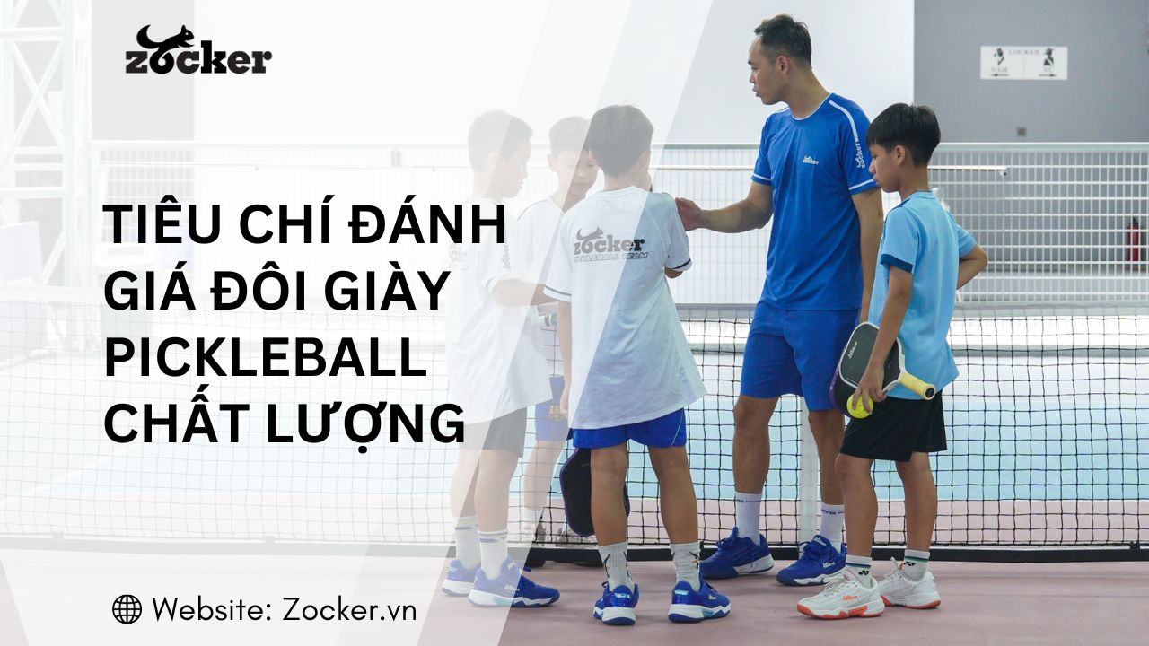 Tiêu chí đánh giá đôi giày pickleball chất lượng