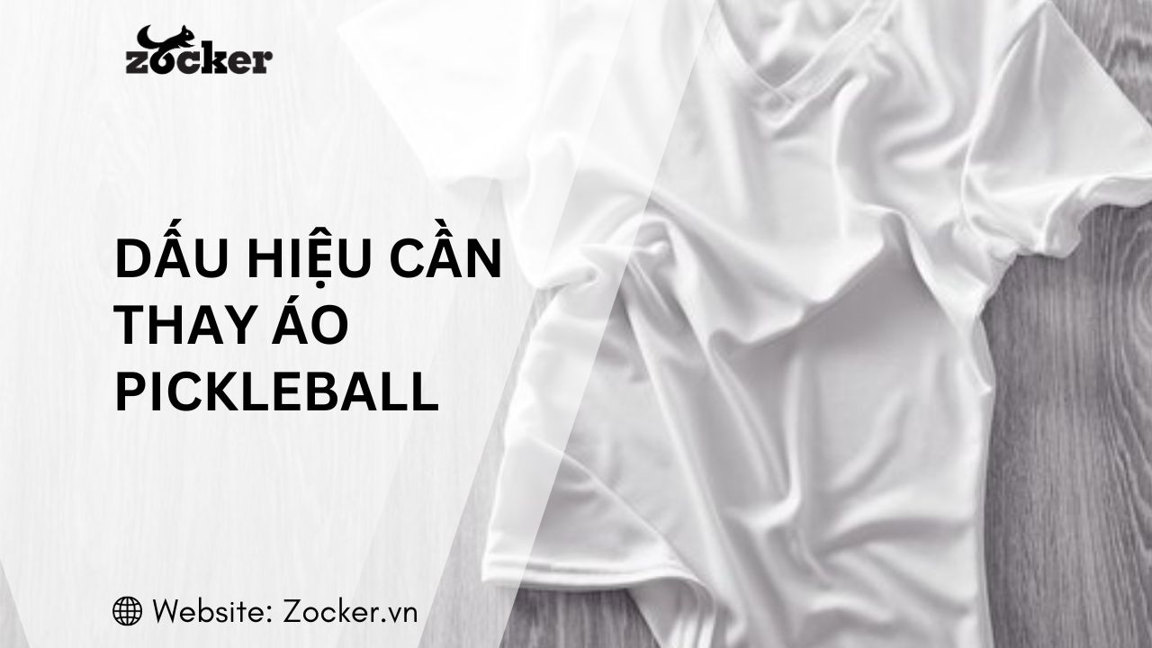 Khi nào nên thay áo pickleball? Những dấu hiệu bạn không nên bỏ qua