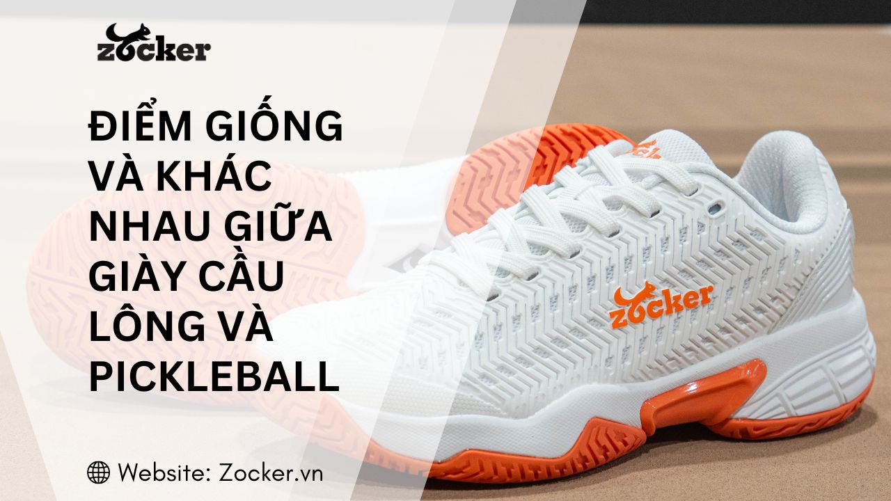 Giày cầu lông và Pickleball - Điểm giống và khác nhau