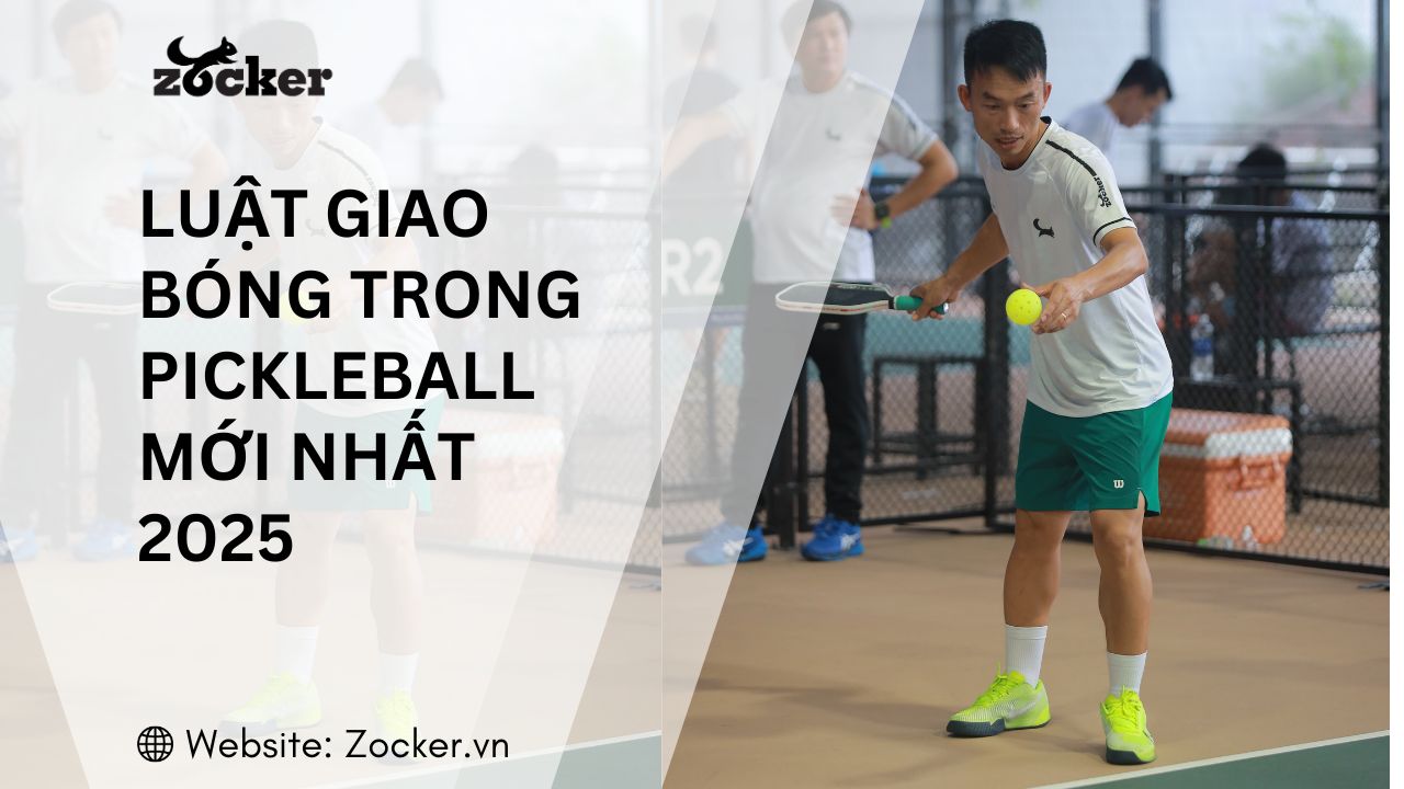 Luật giao bóng trong Pickleball mới nhất 2025