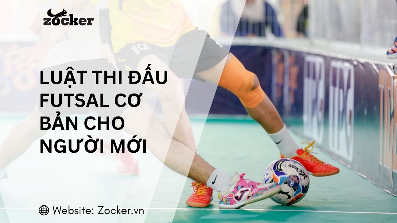 Luật thi đấu futsal cơ bản cho người mới