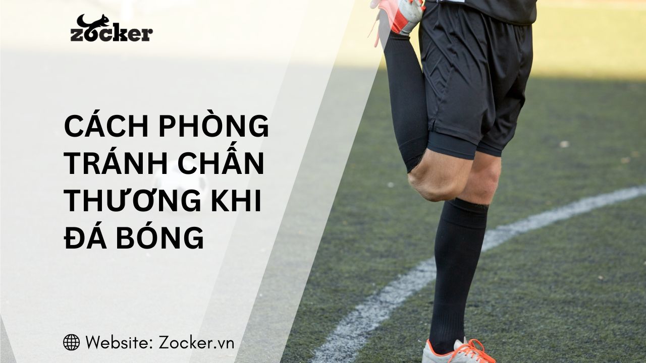 Cách phòng tránh chấn thương khi đá bóng hiệu quả