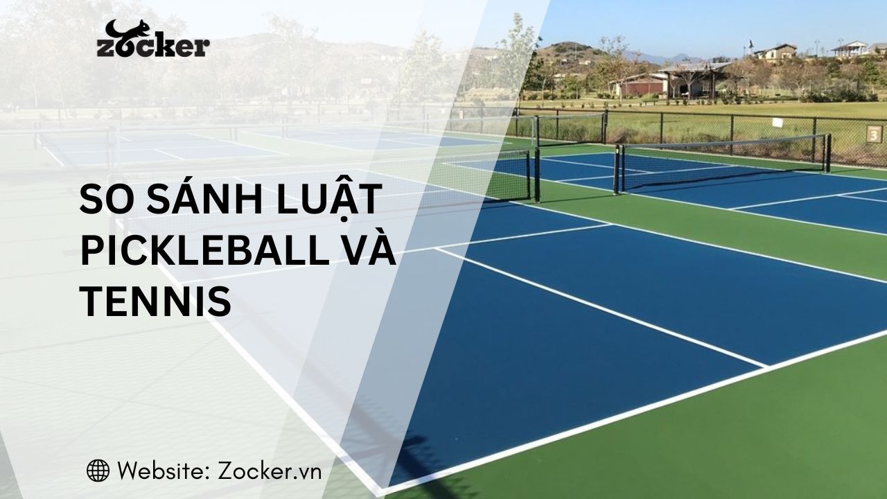 So sánh luật pickleball và tennis