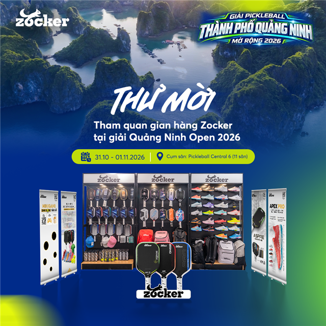 ZOCKER - NHÀ TÀI TRỢ CHÍNH THỨC GIẢI PICKLEBALL THÀNH PHỐ QUẢNG NINH MỞ RỘNG 2026