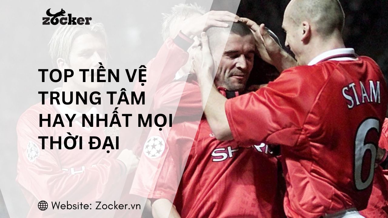 Top tiền vệ trung tâm hay nhất mọi thời đại trong lịch sử bóng đá